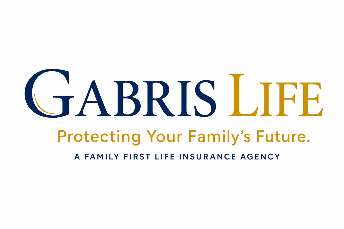 Gabris Life — Protecting Your Family’s Future — A Family First Life Insurance Agency